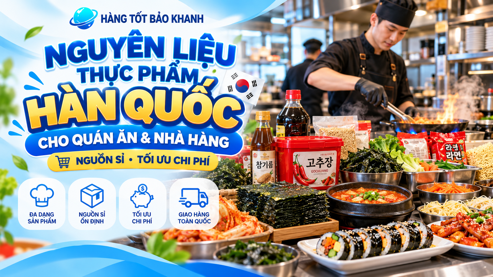 Nguồn sỉ nguyên liệu thực phẩm Hàn Quốc cho quán ăn và nhà hàng: Danh mục thiết yếu & Cách tối ưu chi phí